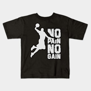 No Pain No Gain In Basketball Kids T-Shirt